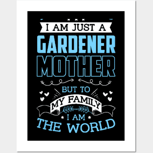 Gardener Mother - World To My Family Posters and Art